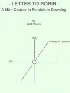 Letter to Robin: A Mini-Course in Pendulum Dowsing